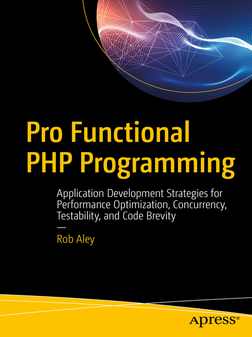 Title details for Pro Functional PHP Programming by Rob Aley - Available